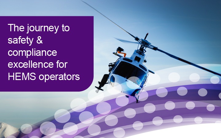 The journey to safety & compliance excellence for HEMS operators
