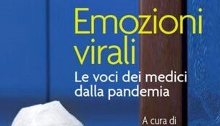 “Emozioni virali”, in un libro le voci dei medici dalla pandemia Covid 1